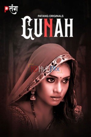 Gunah (2024) UNRATED 480p HEVC HDRip PatangMovies S01 Complete Hot Series [400MB]