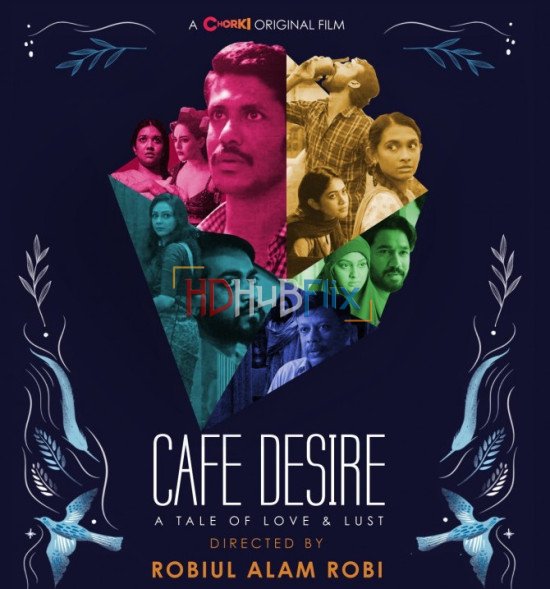 Cafe Desire (2022) Bangla 1080p HDRip x264 AAC Full Bangladeshi Movie [2.2GB]