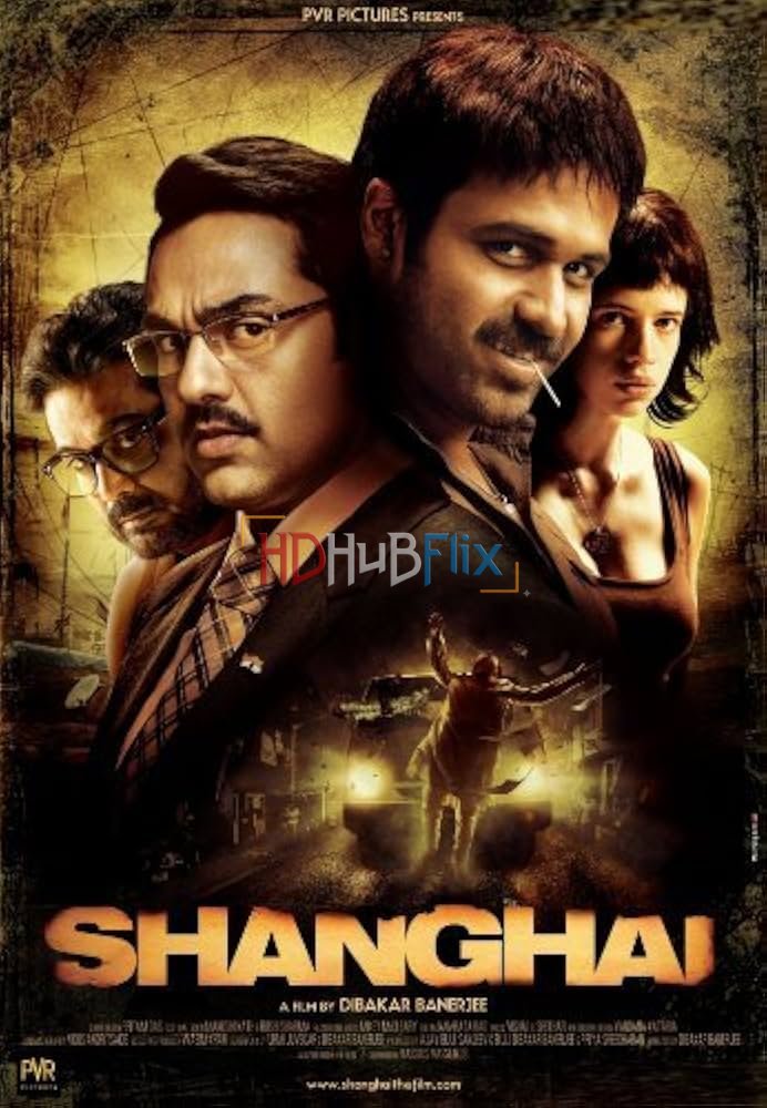 Shanghai (2012) Hindi 480p BluRay x264 AAC ESubs Full Bollywood Movie [350MB]